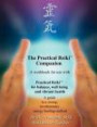 Practical Reiki Companion: a workbook for use with Practical Reiki: for balance, well-being, and vibrant health. A guide to a simple, revolutionary energy healing method