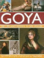 Goya: His Life & Works in 500 Images: An illustrated account of the artist, his life and context, with a gallery of 300 paintings and drawings