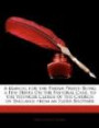 A Manual for the Parish Priest: Being a Few Hints On the Pastoral Care, to the Younger Clergy of the Church of England; from an Elder Brother