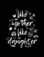 Like Mother Like Daughter: Fun Family Gifts - Blank Sketchbook for Kids - Sketch, Draw and Doodle V1