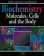 Biochemistry: Molecules, Cells, and the Body: WITH Fundamentals of Anatomy and Physiology AND Brock Biology of Microorganisms AND Biology AND Fundamentals ... to Chemistry for Biology Students
