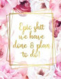 Epic Shit We Have Done & Plan To Do: A pretty and thoughtful bucket list journal for couples and partners with prompts. Space for 100 awesome bucket l