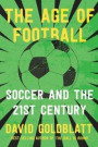 Age Of Football - Soccer And The 21st Century