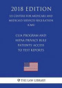 CLIA Program and HIPAA Privacy Rule - Patients' Access to Test Reports (US Centers for Medicare and Medicaid Services Regulation) (CMS) (2018 Edition)