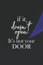 If It Doesn T Open. It S Not Your Door: Daily Success, Motivation and Everyday Inspiration For Your Best Year Ever, 365 days to more Happiness Motivat