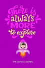 There Is Always More to Explore: A 6 X 9 Time Capsule Journal for Kids to Keep Their Childhood Memories