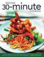 Best Ever 30-minute Cookbook : A superb range of over 130 delicious and quick step-by-step recipes for the busy cook, featuring more than 1200 photographs