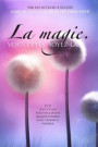 La Magie. Vous L'Etes. Soyez-La. (French)