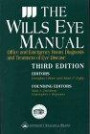 The Wills Eye Manual: Office and Emergency Room Diagnosis and Treatment of