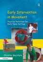Early Intervention in Movement: Practical Activities for Early Years Settings