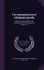 The Assassination of Abraham Lincoln: Flight, Pursuit, Capture, and Punishment of the Conspirators Volume C.2