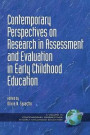 Contemporary Perspectives on Research in Assessment and Evaluation in Early Childhood Education (Contemporary Perspectives in Early Childhood Education)