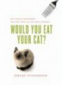 Would You Eat Your Cat?: Key Ethical Conundrums, and What They Tell You About Yourself