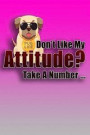Don't Like My Attitude? Take A Number: Pug Lovers Journal, Notebook, Notepad. 100 9x6 Ruled Pages