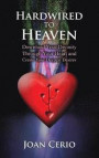 Hardwired to Heaven: Download Your Divinity Through Your Heart and Create Your Deepest Desires