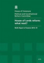 House of Lords Reform: What Next?, Ninth Report of Session 2013-14, Vol. 1: Report, Together with Formal Minutes and Oral Evidence (House of Commons Papers)