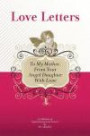 To My Mother, From Your Angel Daughter With Love: A Collection Of Inspirational Love Letters