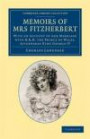 Memoirs of Mrs Fitzherbert: With an Account of her Marriage with H.R.H. the Prince of Wales, Afterwards King George IV (Cambridge Library Collection - British & Irish History, 17th & 18th Centuries)