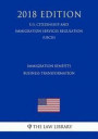 Immigration Benefits Business Transformation (U.S. Citizenship and Immigration Services Regulation) (Uscis) (2018 Edition)