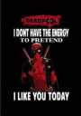 Deadpool I Dont Have The Energy To Pretend I Like You Today: A superhero themed notebook journal for your everyday needs 120 pages, 7 x 10