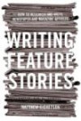 Writing Feature Stories: How to Research and Write Newspaper and Magazine Article