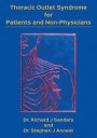 Thoracic Outlet Syndrome for Patients and Non-Physicians: Explained in layman's terms for patients and practitioners