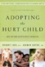 Adopting the Hurt Child: Hope for Families with Special-Needs KidsA Guide for Parents and Professional