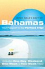Open Road's Best Of The Bahamas: Your Passport to the Perfect Trip!" and "Includes One-Day, Weekend, One-Week & Two-Week Trips (Open Road Travel Guides)