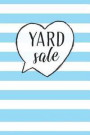 Yard Sale: Specifically designed for Garage, Yard, Estate Sales or Flea Market stands! Keep Track of your business in one place!