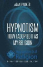 Hypnotism: How I Adopted It As My Religion