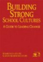 Building Strong School Cultures: A Guide to Leading Change (Leadership for Learning Series)