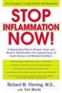 Stop Inflammation Now!: A Simple, Step-by-step Program to Prevent and Reduce Arterial Inflammation - The Leading Cause of Heart Disease, Diabetes, Cancer, Arthritis, High Blood-pressure, and Many Other Conditions