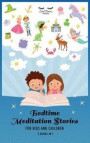 Bedtime Meditation Stories for Kids and Children: Stories to Promote Mindfulness, Help Your Kids Fall Asleep, and Defeat Insomnia and Sleep Problems f