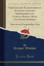 Griechisches Elementarbuch Zunachst Nach Den Grammatiken Von Curtius-Hartel, Koch Und Franke-Bamberg, Vol. 2