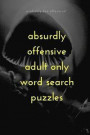 Absurdly Offensive Adult Only Word Search Puzzles