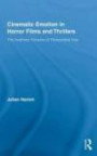 Cinematic Emotion in Horror Films and Thrillers: The Aesthetic Paradox of Pleasurable Fear (Routledge Advances in Film Studies)