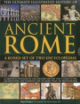 Ultimate Illustrated History of Ancient Rome: A Boxed Set Of Two Encyclopedias: A Chronicle Of Political And Military History And A Guide To Art. Everyday Life, In More Than 920 Photographs