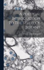 A Poetical Introduction To The Study Of Botany