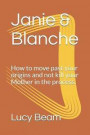Janie & Blanche: How to move past your origins and not kill your Mother in the process