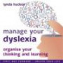 Manage your Dyslexia: (also suitable for Dyspraxia) exchange negative self doubt for empowering positive beliefs. (Lynda Hudson's Unlock Your Life& Audio ... "Unlock Your Life" Audio CDs for Children)