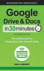 Google Drive and Docs in 30 Minutes (2nd Edition)