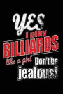 Yes I Play Billiards Like A Girl. Don't Be Jealous: Funny Girls Sport Quote. Blank Lined Notebook Journal. Play Billiards Like A Girl Champ Design Cov