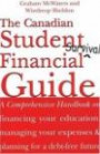The Canadian Student Financial Survival Guide: A Comprehensive Handbook on financing your education, managing your expenses & planning for a debt-free future