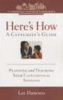 Here's How: A Catechist's Guide: Planning and Teaching Your Catechetical Sessions(Essential Catechist's Bookshelf)