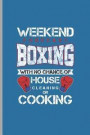 Weekend Forecast Boxing: For Training Log and Diary Journal for Boxing Lover (6x9) Lined Notebook to Write in