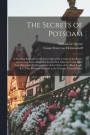 The Secrets of Potsdam; a Startling Exposure of the Inner Life of the Courts of the Kaiser and Crown-prince Revealed for the First Time by Count Ernst Von Heltzendorff, Commander of the Order of the