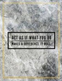 Act as if what you do makes a difference. It does.: College Ruled Marble Design 100 Pages Large Size 8.5' X 11' Inches Matte Notebook