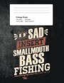 If Sad Insert Smallmouth Bass Fishing: Funny Writing Composition Book Journal for Students: Blank Lined Notebook for Fisherman to Write Notes