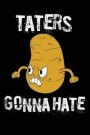 Taters Gonna Hate: Blank Lined Journal - 6x9 Millenial Notebooks, Journals for Millenials