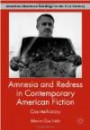 Amnesia and Redress in Contemporary American Fiction: Counterhistory (American Literature Readings in the Twenty-First Century)